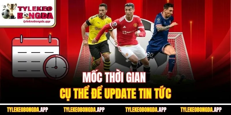 moc-thoi-gian-cu-the-de-update-tin-tuc