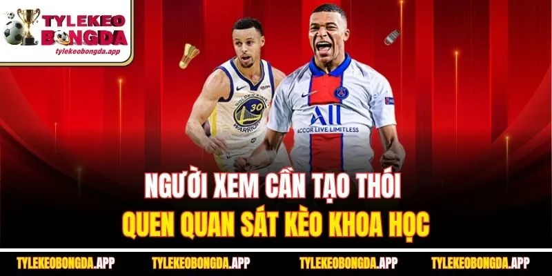 nguoi-xem-can-tao-thoi-quen-quan-sat-keo-khoa-hoc