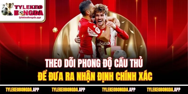 theo-doi-phong-do-cau-thu-de-dua-ra-nhan-dinh-chinh-xac