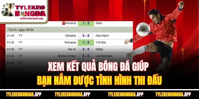 xem-ket-qua-bong-da-giup-ban-nam-duoc-tinh-hinh-thi-dau